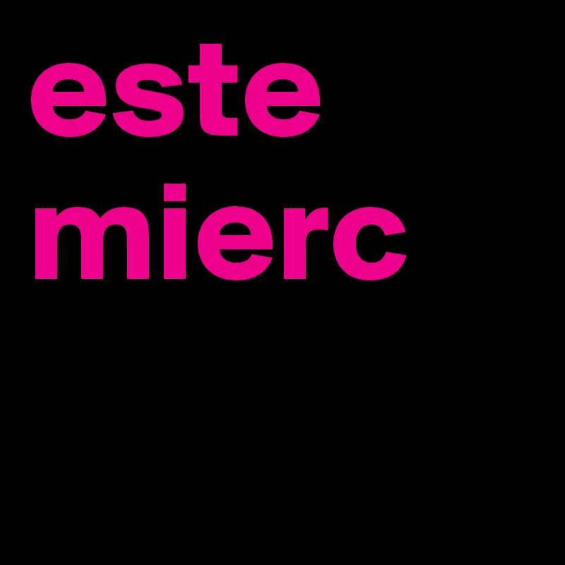 este
mierc