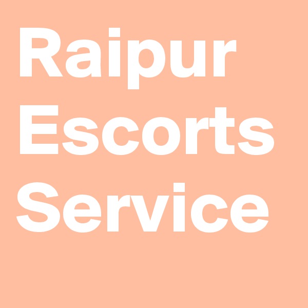 Raipur Escorts Service