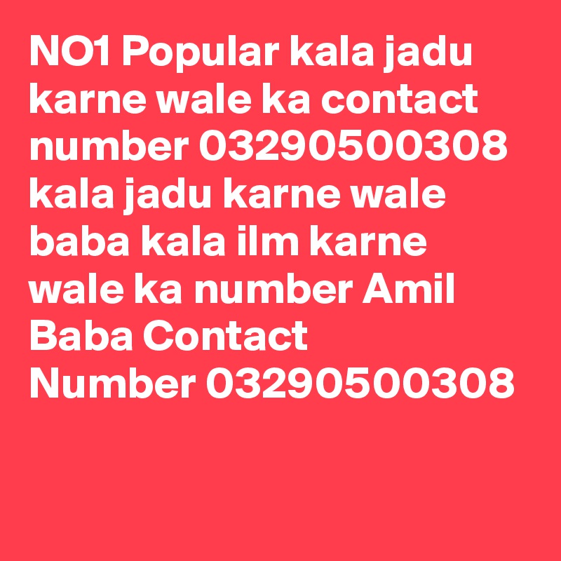 NO1 Popular kala jadu karne wale ka contact number 03290500308 kala jadu karne wale baba kala ilm karne wale ka number Amil Baba Contact Number 03290500308