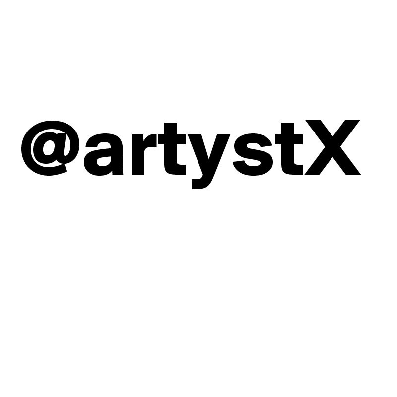 
@artystX