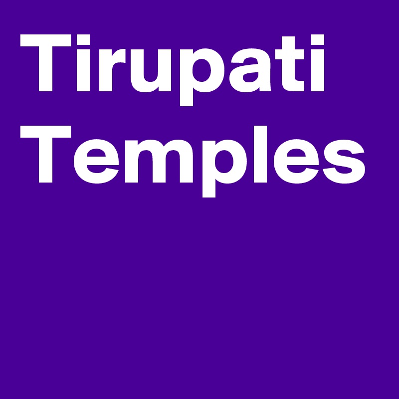 Tirupati Temples