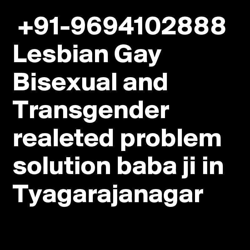 91 9694102888 Lesbian Gay Bisexual And Transgender Realeted Problem Solution Baba Ji In