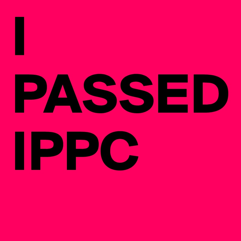 I
PASSED
IPPC