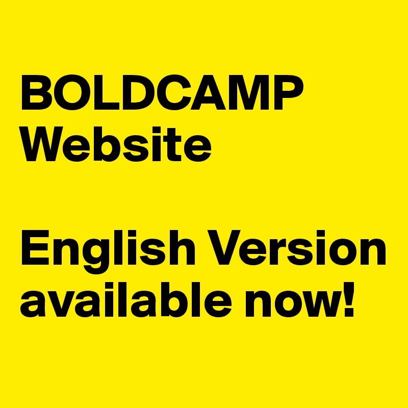 
BOLDCAMP Website

English Version available now!