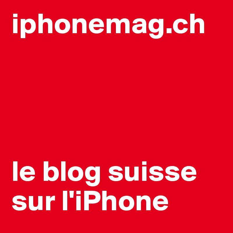 iphonemag.ch




le blog suisse sur l'iPhone 