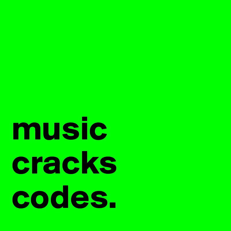 


music cracks codes.