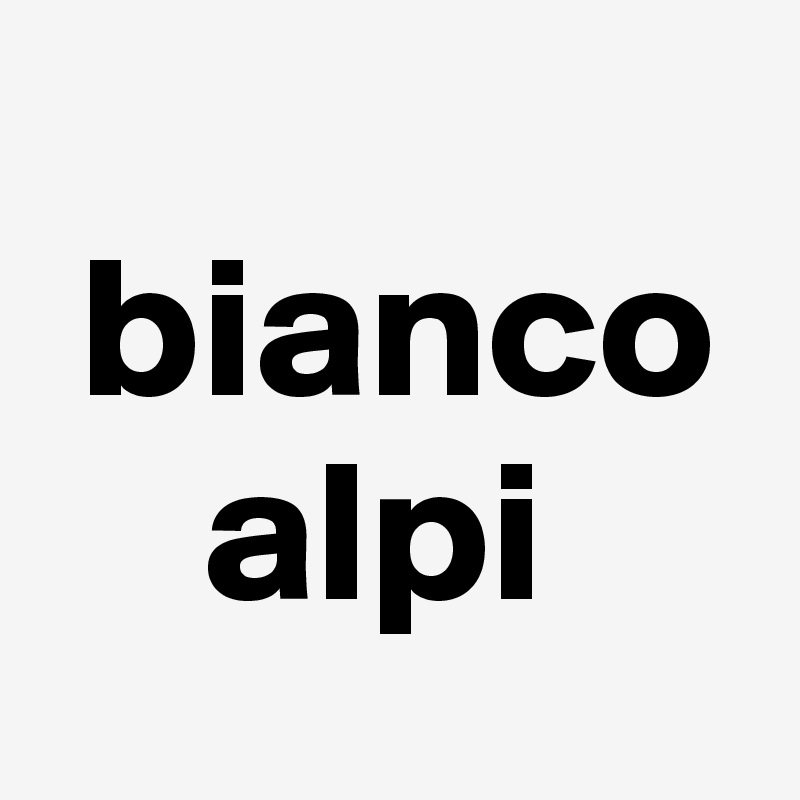 
 bianco
    alpi
