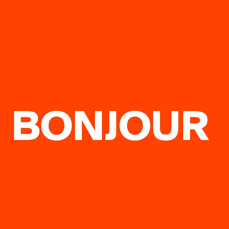 

BONJOUR