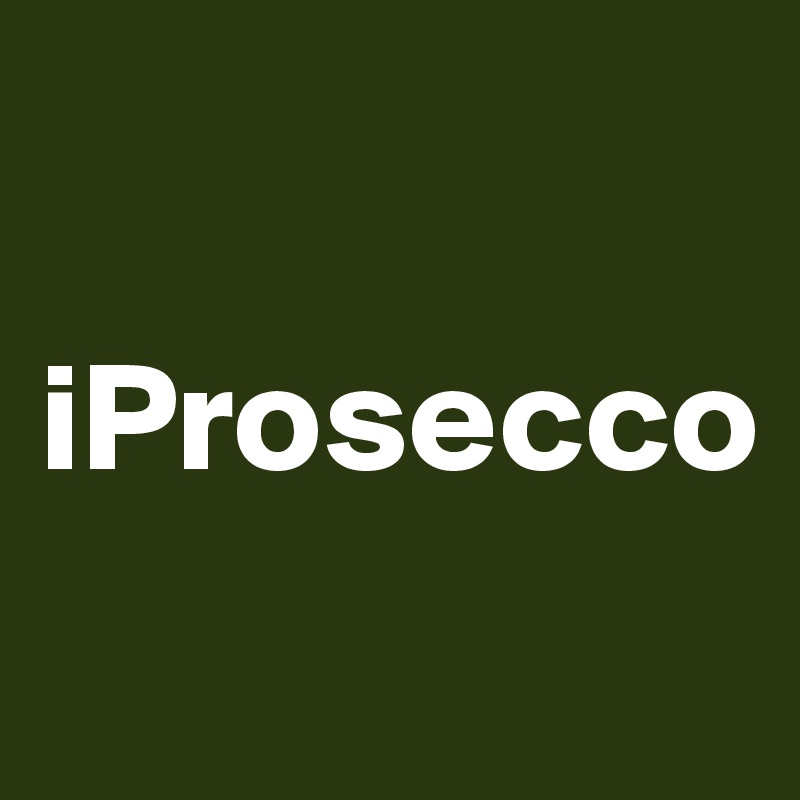 

iProsecco
