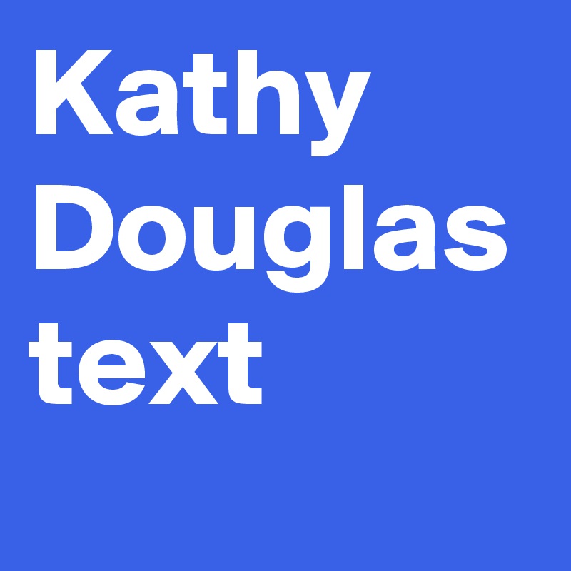 Kathy Douglas text