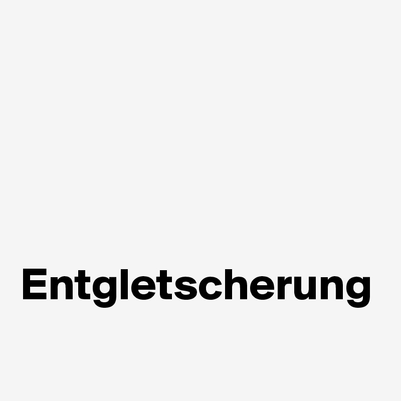 




Entgletscherung