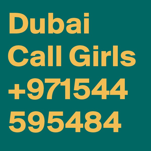 Dubai Call Girls +971544 595484