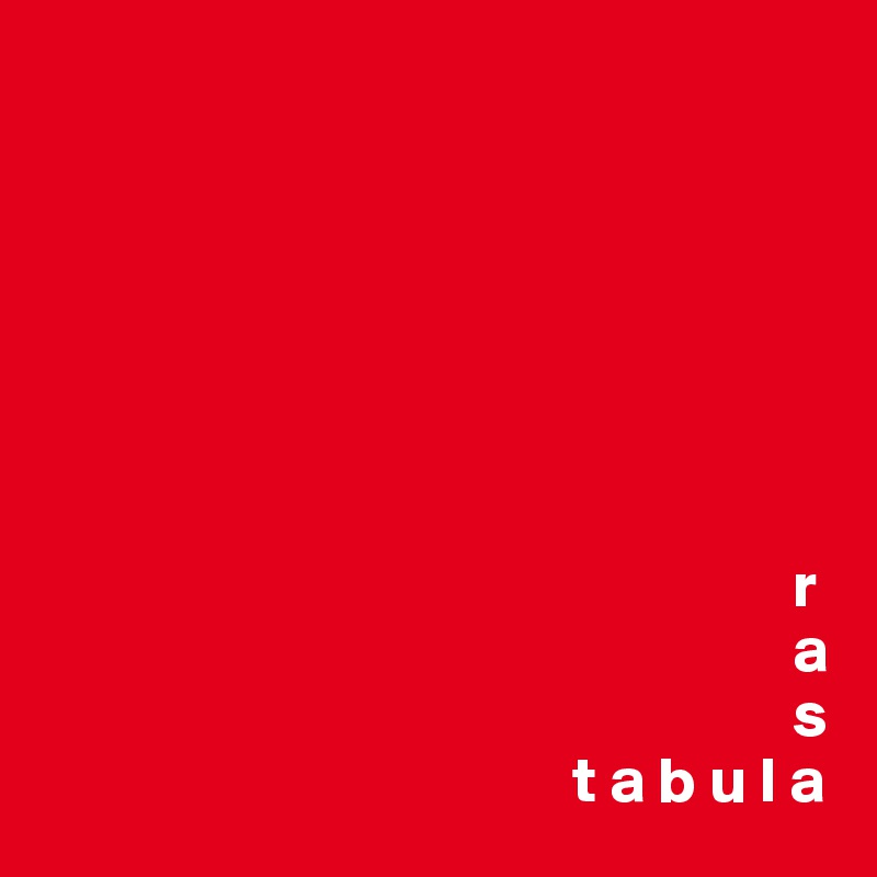             







                                                          r
                                                          a
                                                          s
                                         t a b u l a 