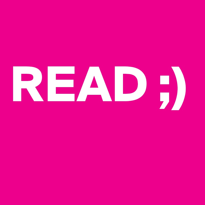 
READ ;)