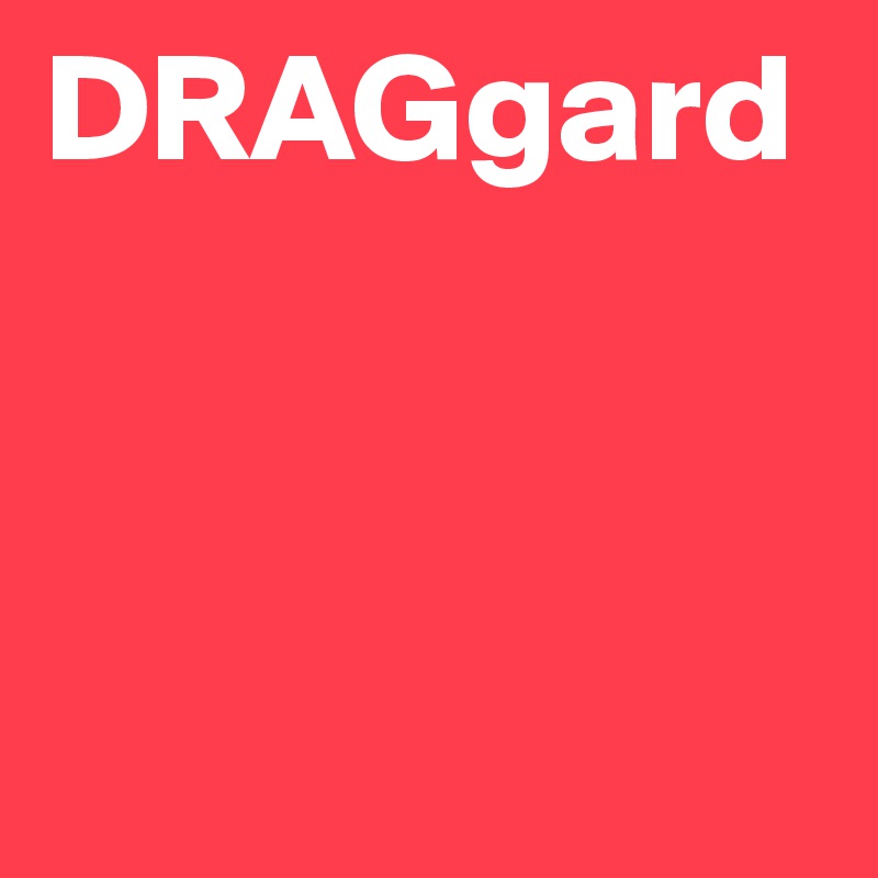 DRAGgard




