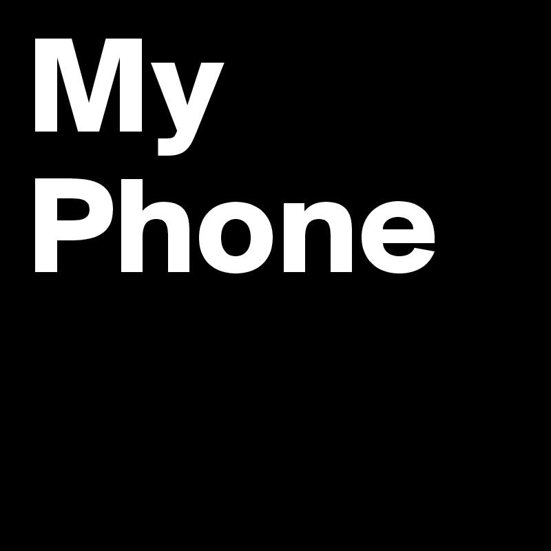 My Phone