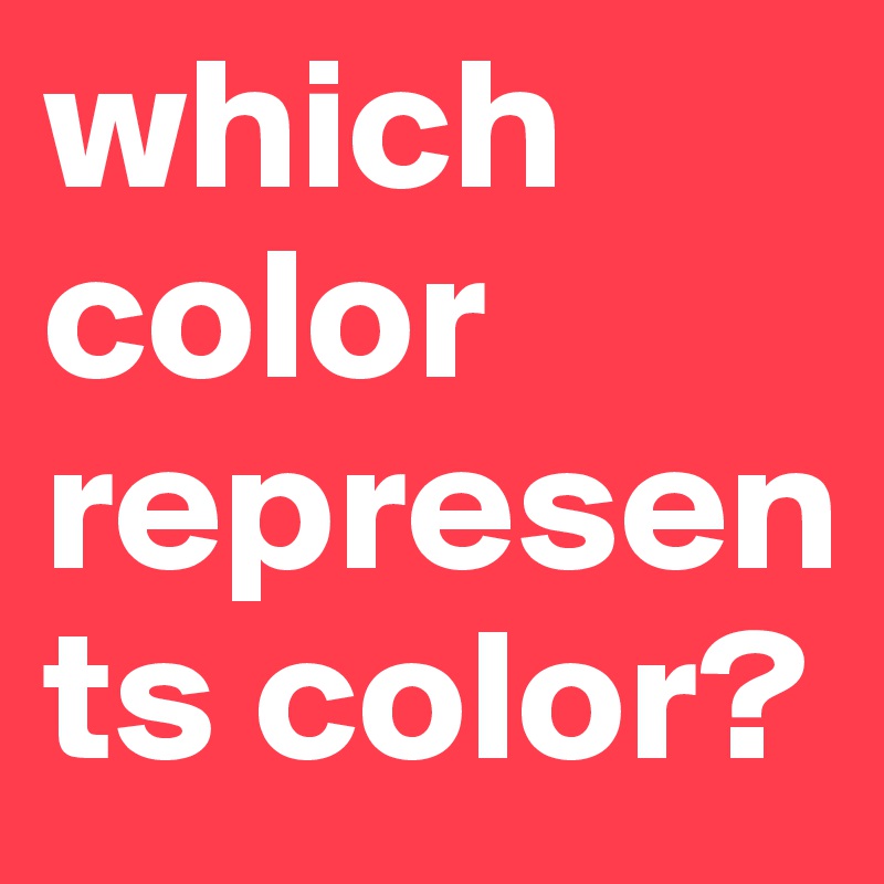 which color represents color?
