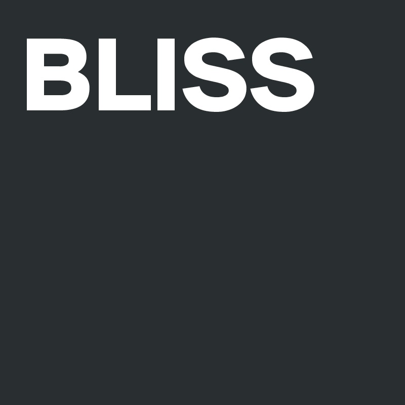 BLISS