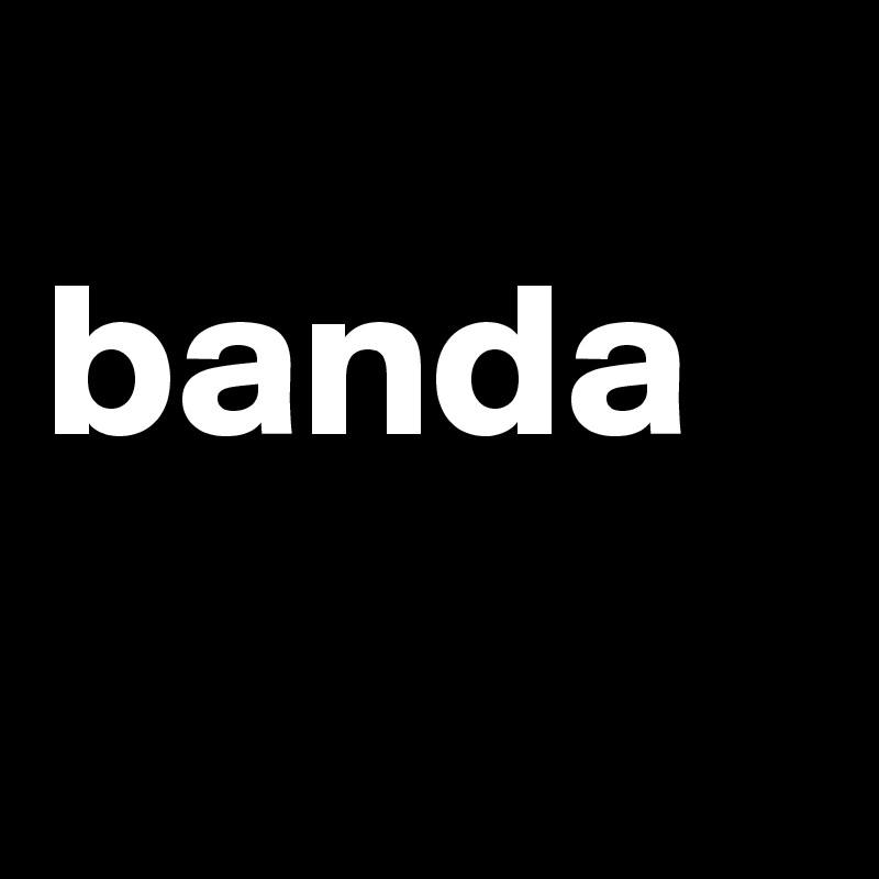 
banda