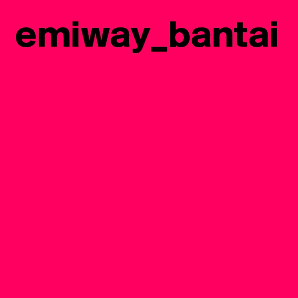 emiway_bantai