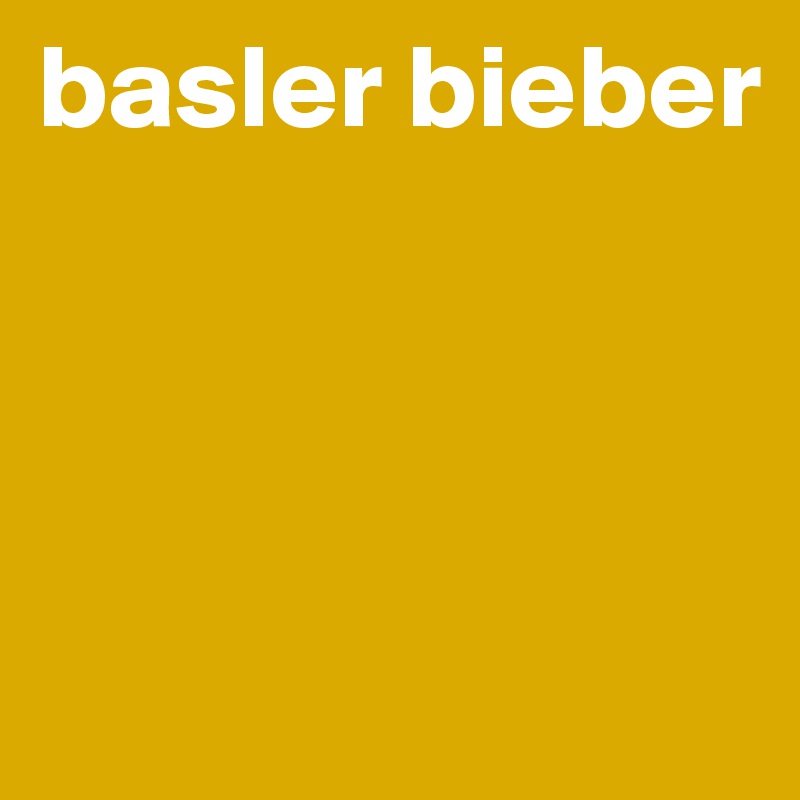 basler bieber



