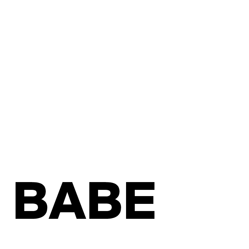 


BABE