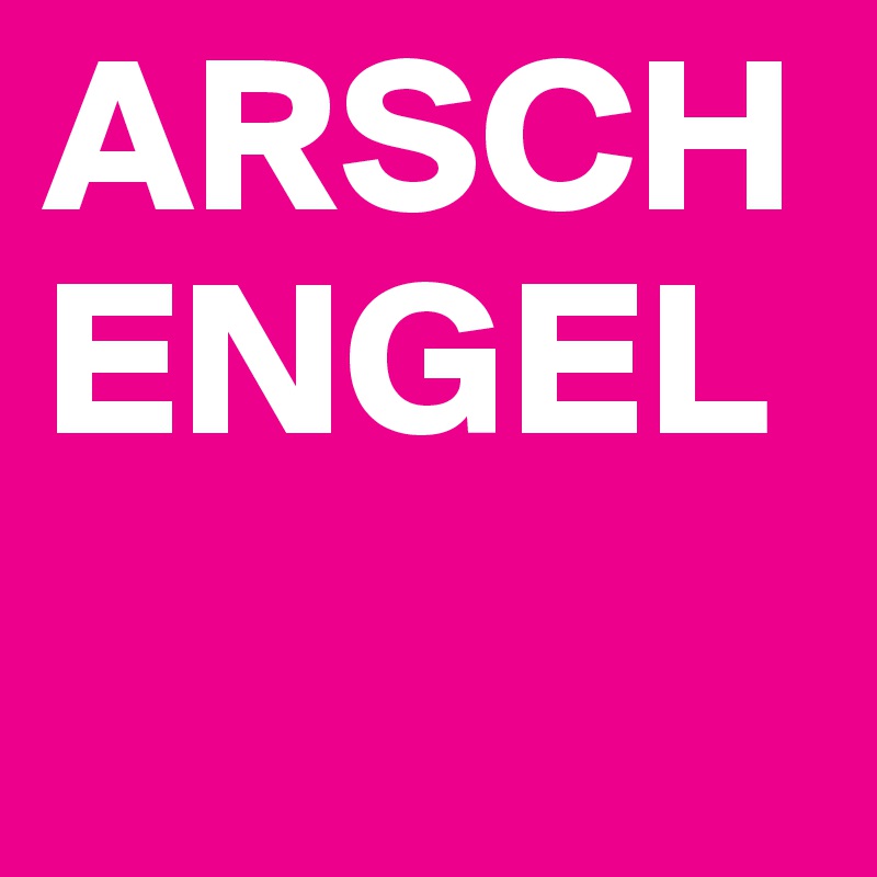 ARSCHENGEL