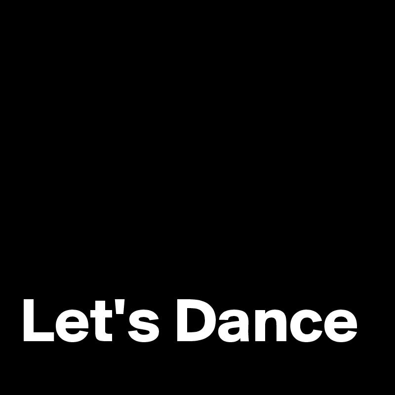 



Let's Dance