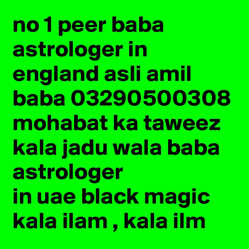 no 1 peer baba astrologer in england asli amil baba 03290500308 mohabat ka taweez kala jadu wala baba astrologer in uae black magic kala ilam , kala ilm