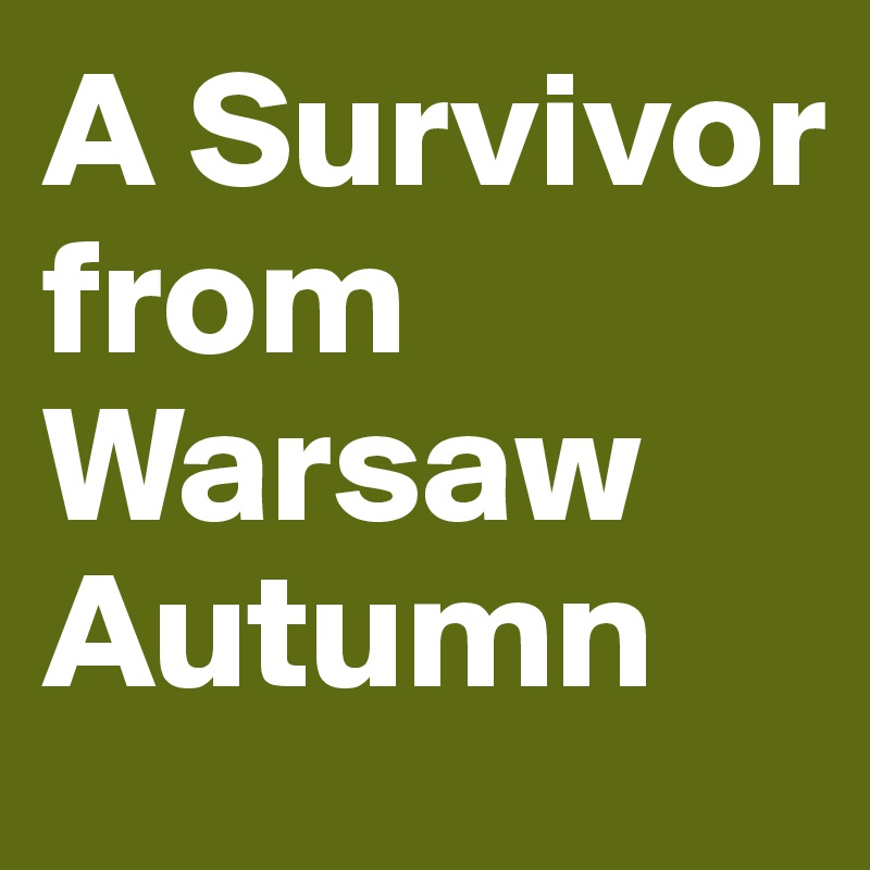 A Survivor from Warsaw Autumn