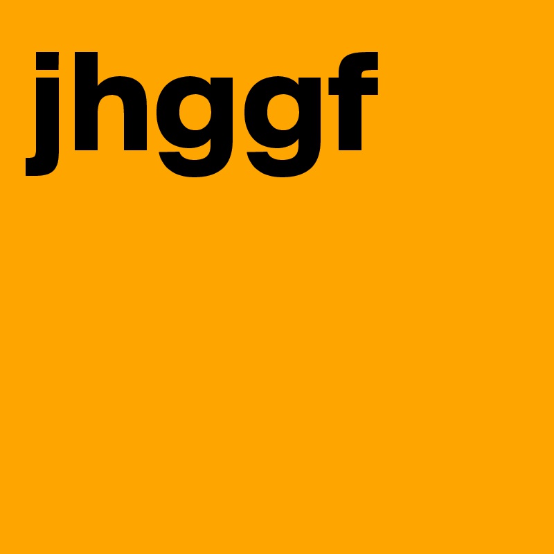 jhggf