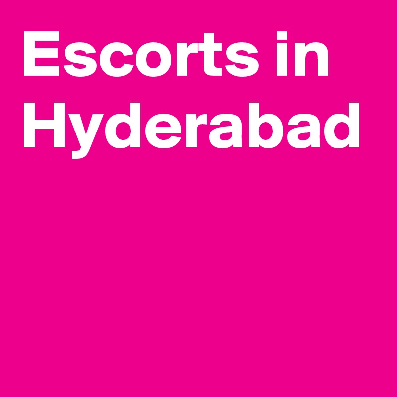 Escorts in Hyderabad 