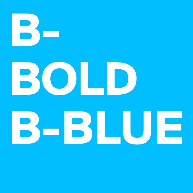 B-BOLD B-BLUE