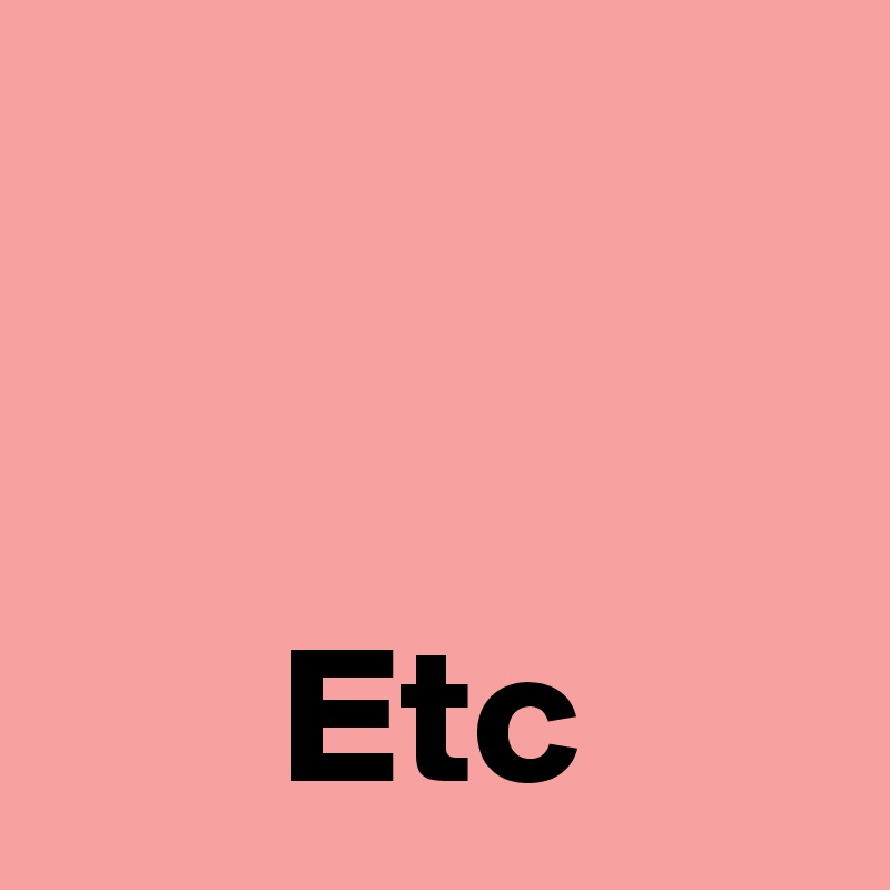 


      Etc