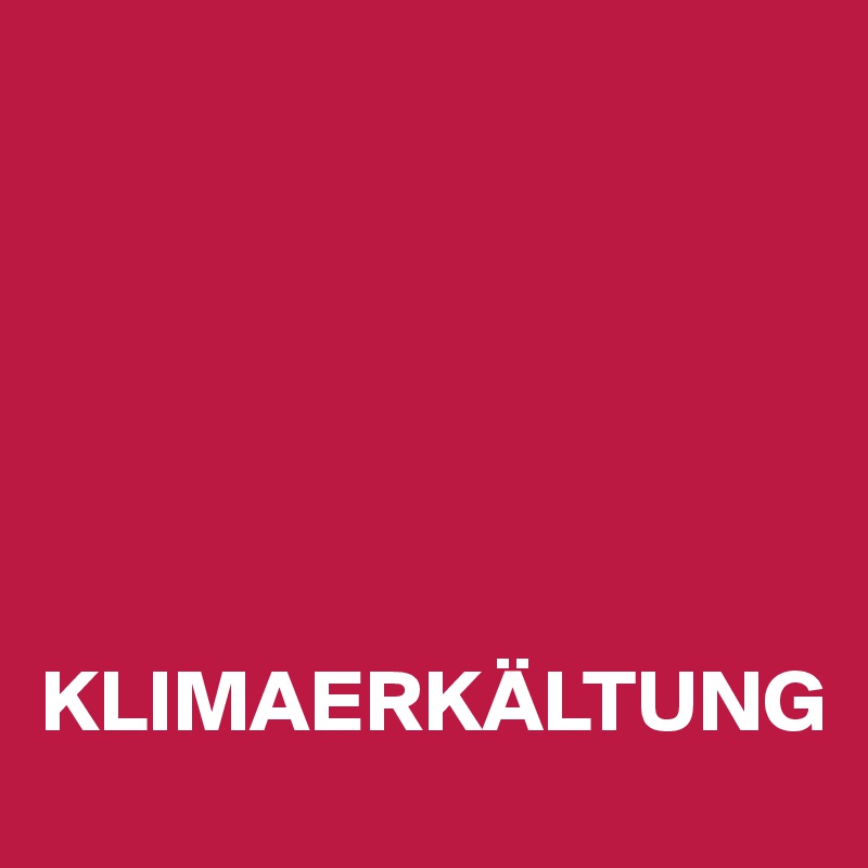 






KLIMAERKÄLTUNG
