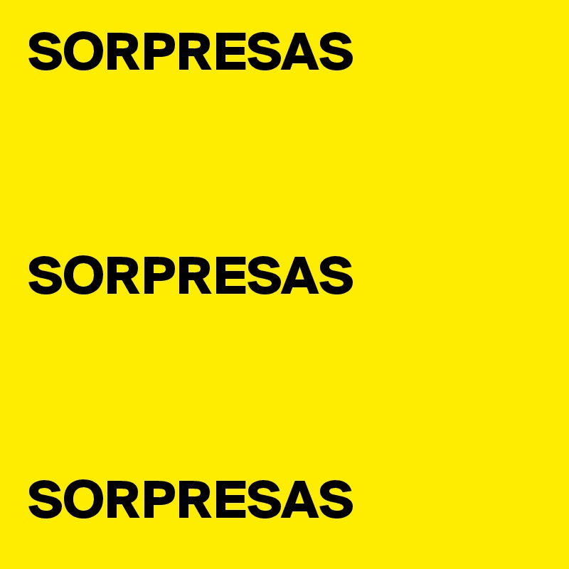 SORPRESAS



SORPRESAS



SORPRESAS