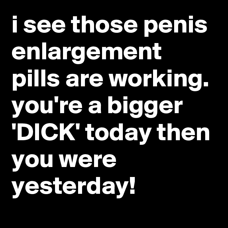Penis enlargement pills before and after