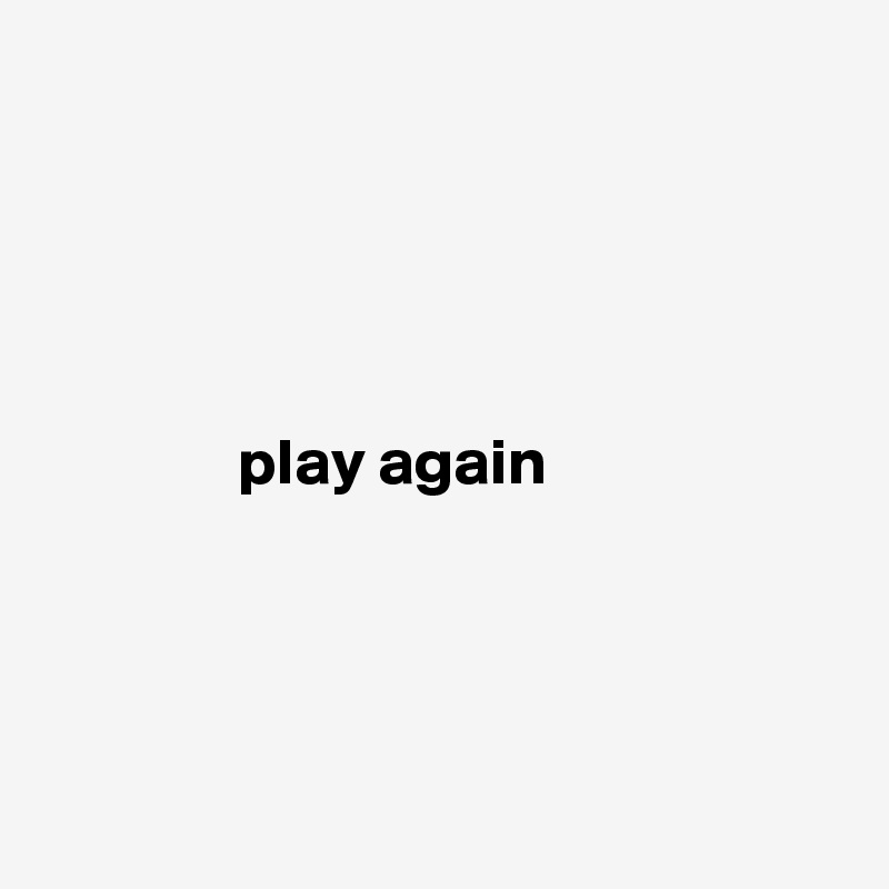 




       
               play again

    


     