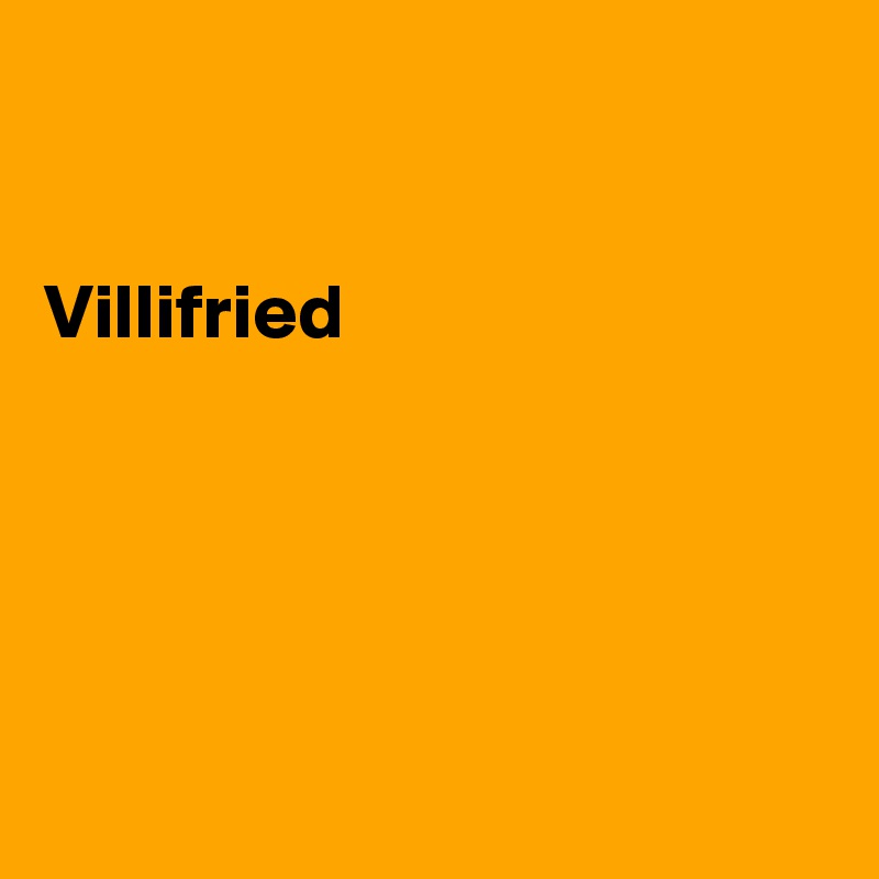 


Villifried





