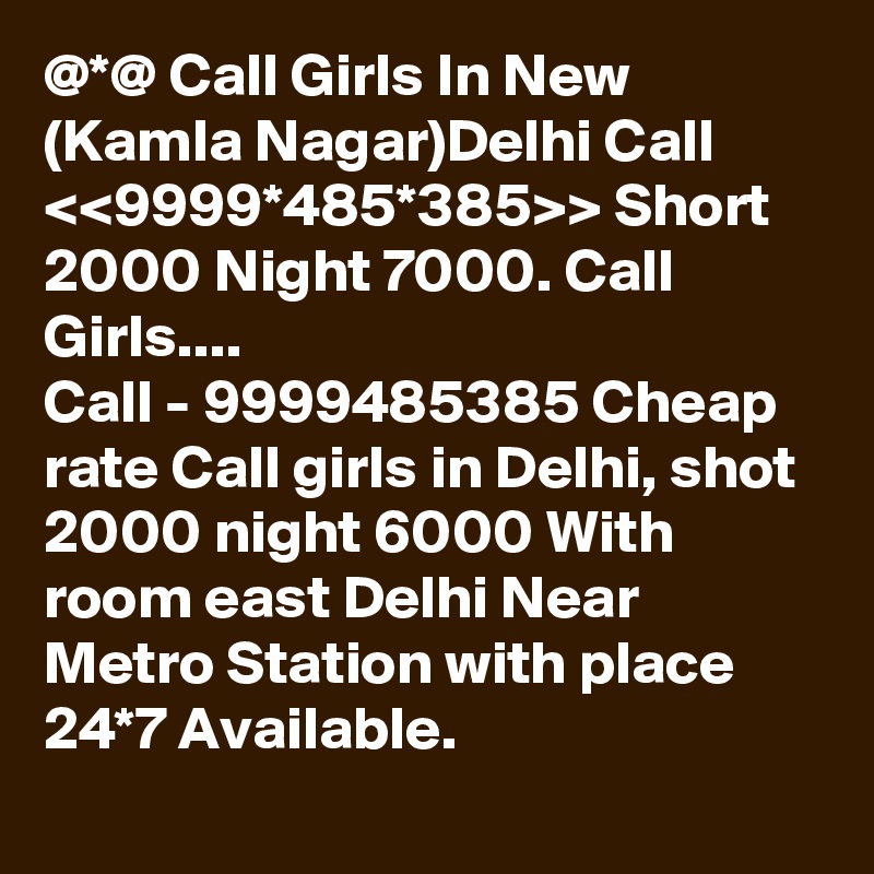 Call Girls In New Kamla Nagar Delhi Call 9999 485 385