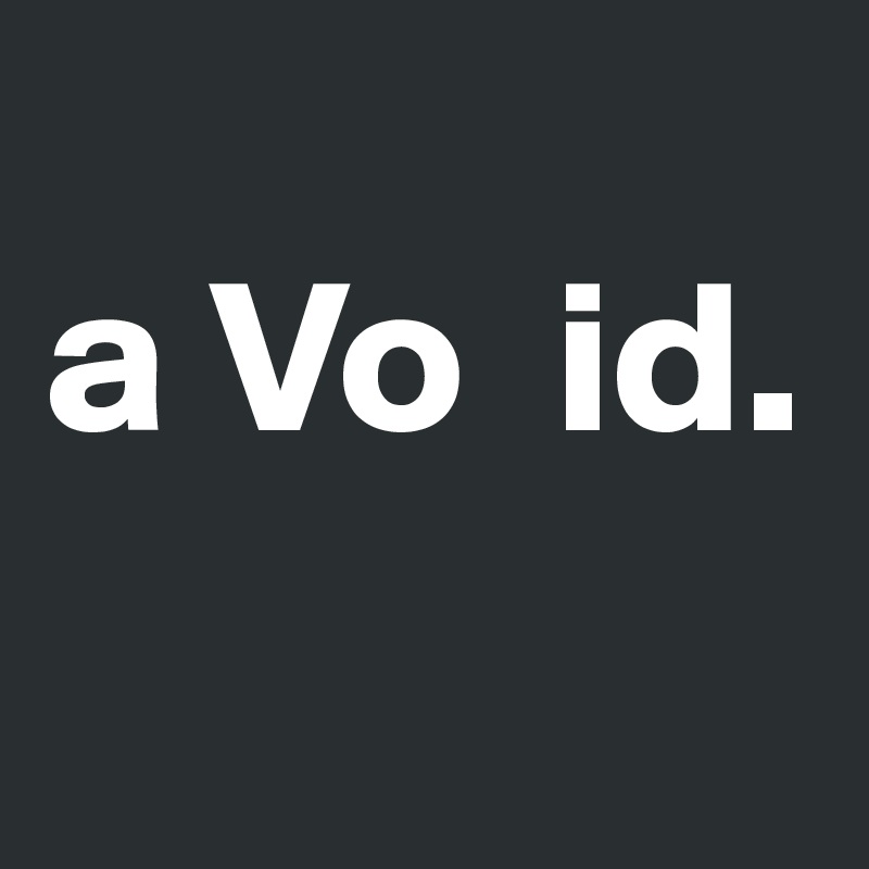 
a Vo  id. 
