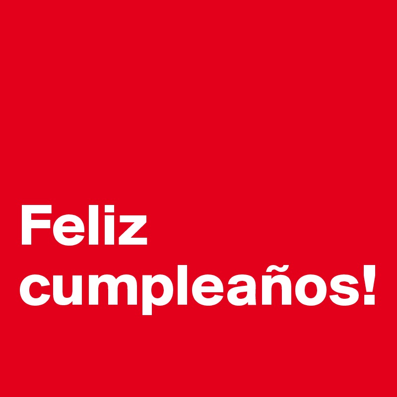 


Feliz cumpleaños!