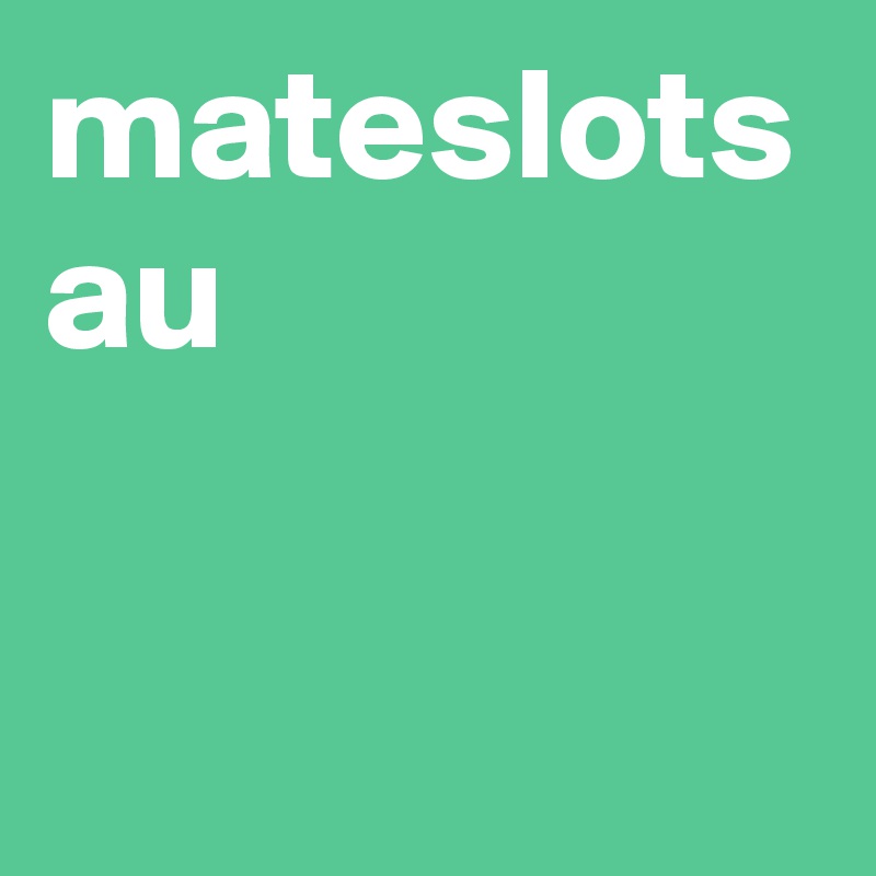 mateslots
au