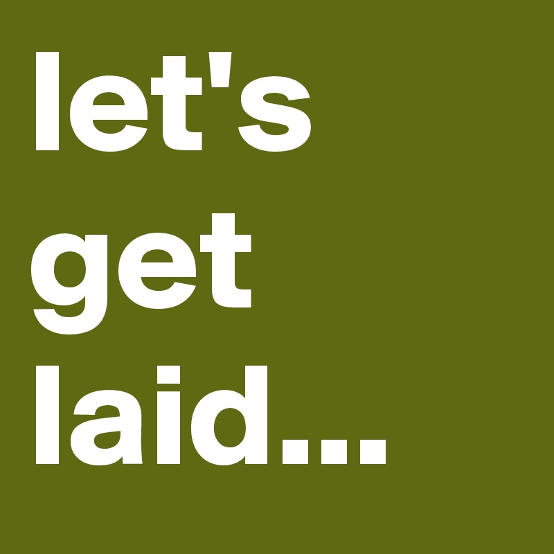 To get laid is where easiest the place 5 Easiest
