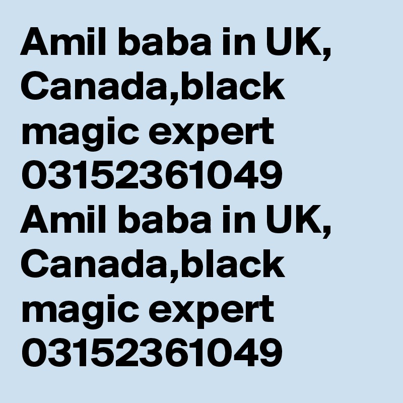 Amil baba in UK, Canada,black magic expert 03152361049 Amil baba in UK, Canada,black magic expert 03152361049 