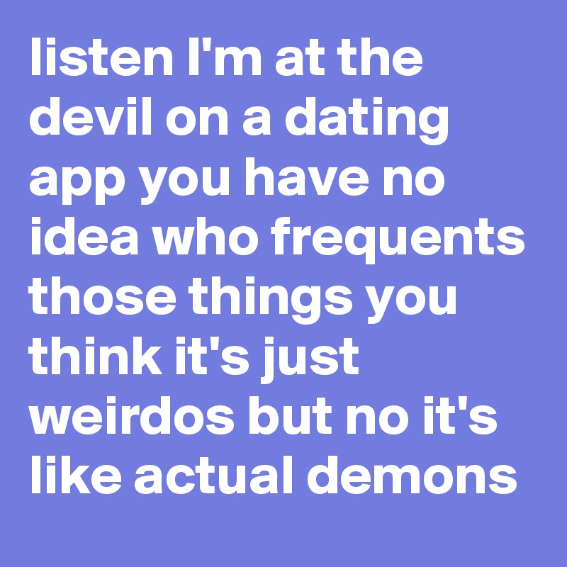 Im dating the devil