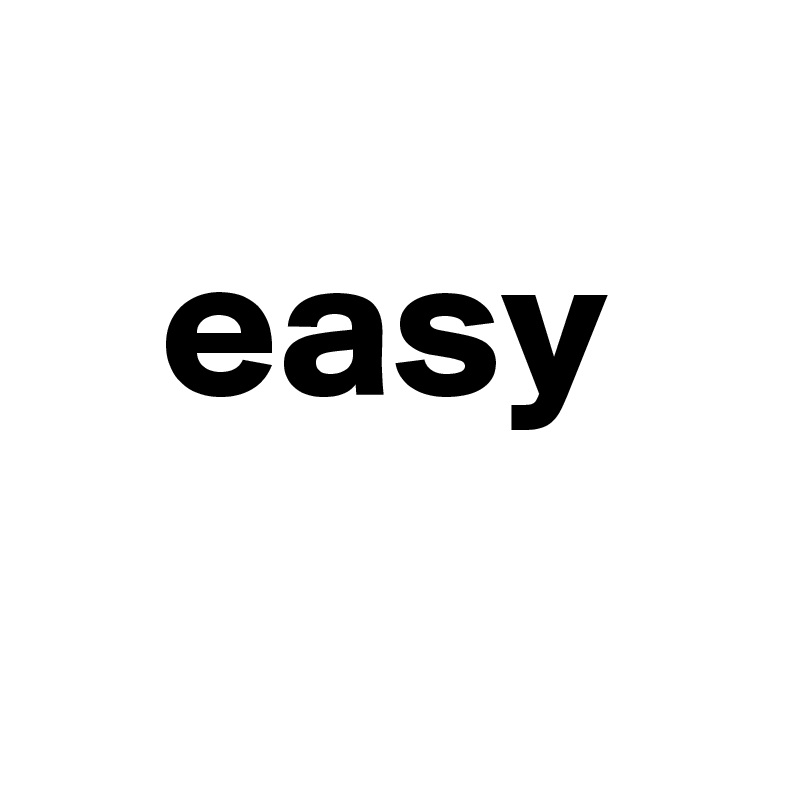 
   easy