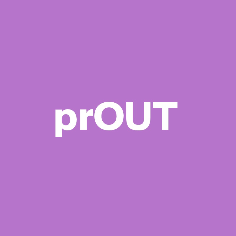 
 
     prOUT

