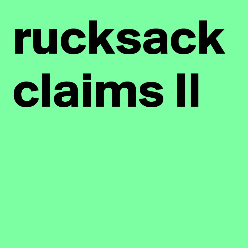 rucksack claims ll