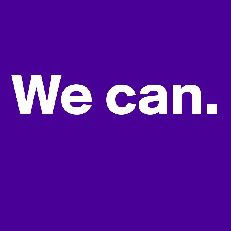 
We can.